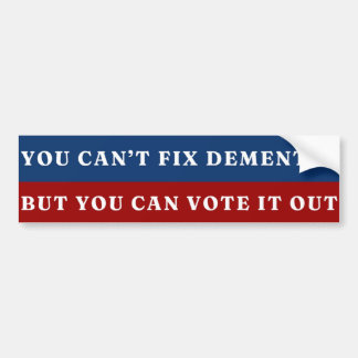 President Biden You Can't Fix Dementia Bumper Sticker