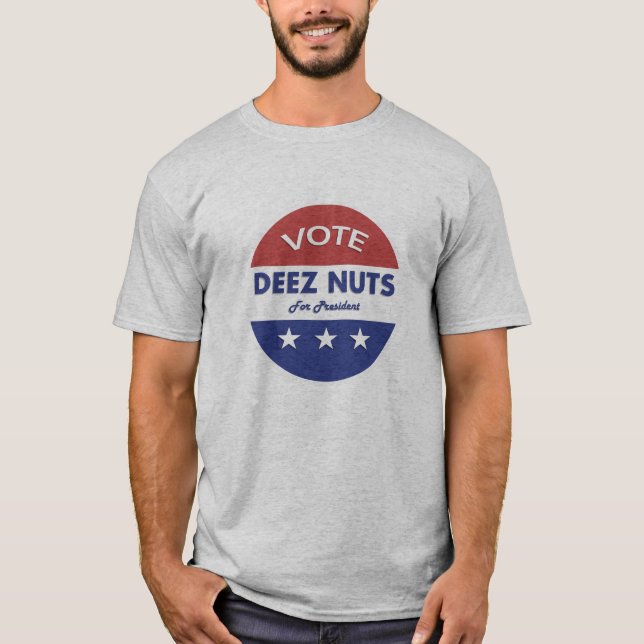 President Deez Nuts 2016! T-Shirt (Front)
