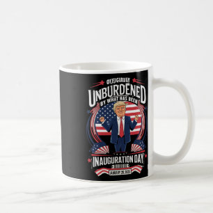 President Donald Trump 2025 Unburdened By What Has Coffee Mug
