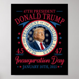 President Donald Trump 45 47 Jan 20 2025 Inaugurat Poster