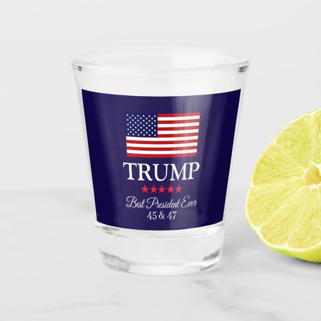 PRESIDENT DONALD TRUMP BEST PRESIDENT EVER  SHOT GLASS (Front)
