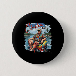President Donald Trump Chillin Like A Felon Summer 2 Inch Round Button