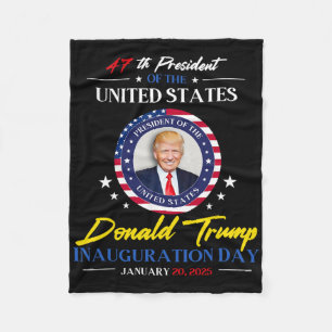 President Donald Trump Inauguration Day 2025 47th Fleece Blanket