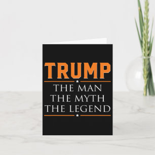 President Donald Trump The Man The Myth The Legend Card