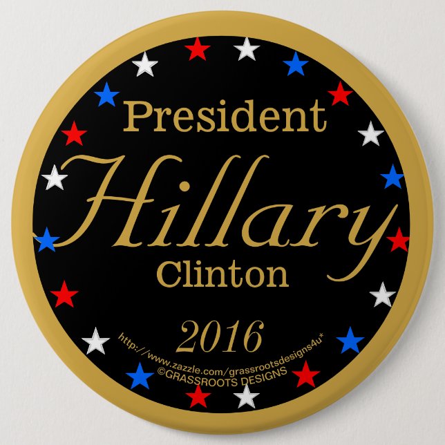 President Hillary Clinton 2016 Grassrootsdesigns4u 6 Inch Round Button (Front)
