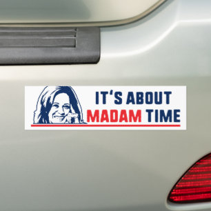 President Kamala Harris 2024 It's About Madam Time Bumper Sticker