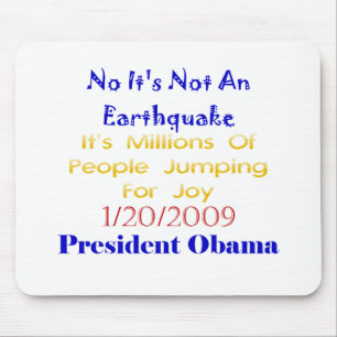 President Obama- Not An Earthquake Mouse Pad