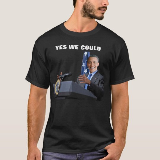PRESIDENT OBAMA-YES WE COULD T-Shirt