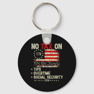President Trump 2024 No Tax On Tips Overtime Keychain