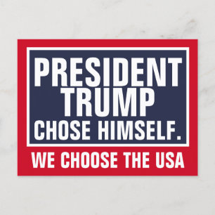 President Trump Chose Himself We Choose The USA Postcard