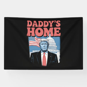 President Trump Daddy's Home Take America Back Banner