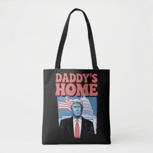 President Trump Daddy's Home Take America Back Tote Bag