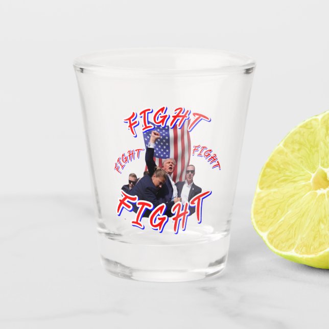 PRESIDENT TRUMP FIGHT FIGHT FIGHT SHOT GLASS (Front)