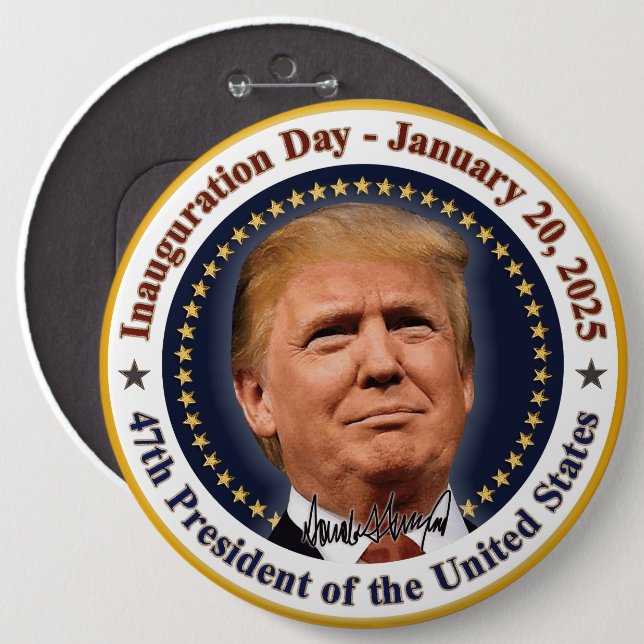 President Trump Inauguration Day January 20th 2025 6 Inch Round Button (Front & Back)