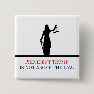 President Trump is Not Above the Law Lady Justice 2 Inch Square Button