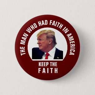President Trump Keep the Faith 2 Inch Round Button
