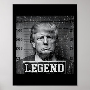 President Trump Mug Shot Legend Republican Trump T Poster
