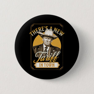 President Trump Tariff Satire Sheriff Humour 2 Inch Round Button
