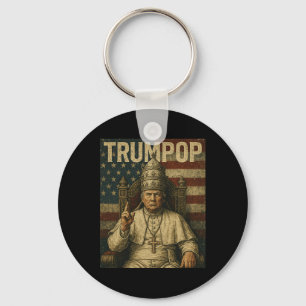 President Trump Wants To Be The Next Pope Funny Po Keychain