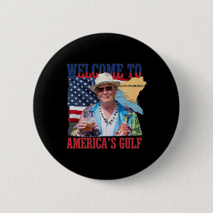 President Trump Welcome To America's Gulf Mexico 7 2 Inch Round Button