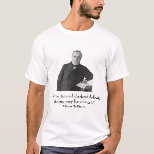 President William McKinley and quote T-Shirt