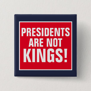 Presidents Are Not Kings 2 Inch Square Button