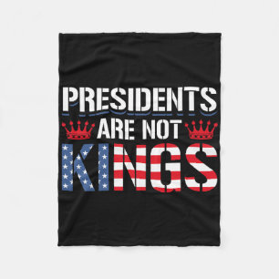 Presidents Are Not Kings Anti-trump Democracy Gift Fleece Blanket