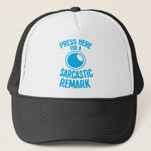 press here for a sarcastic remark funny sarcasm trucker hat