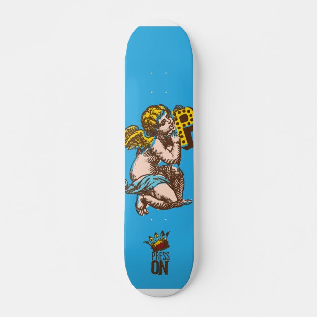 Press On!!! Skateboard (Front)