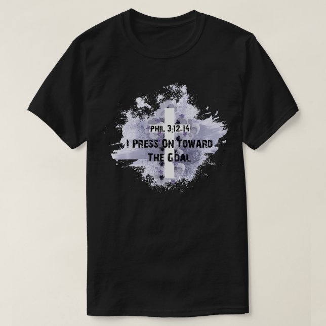 Press Toward Goal Philippians 412 Christian Bible  T-Shirt (Design Front)