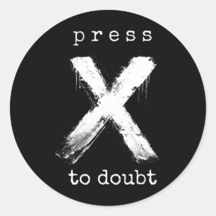 Press X To Doubt Meme  Classic Round Sticker