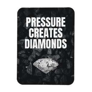 Pressure Creates Diamonds - Motivational Magnet