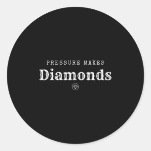 Pressure Makes Diamond Insrational Motivational De Classic Round Sticker