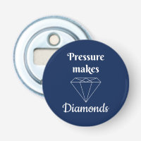 Pressure makes Diamonds