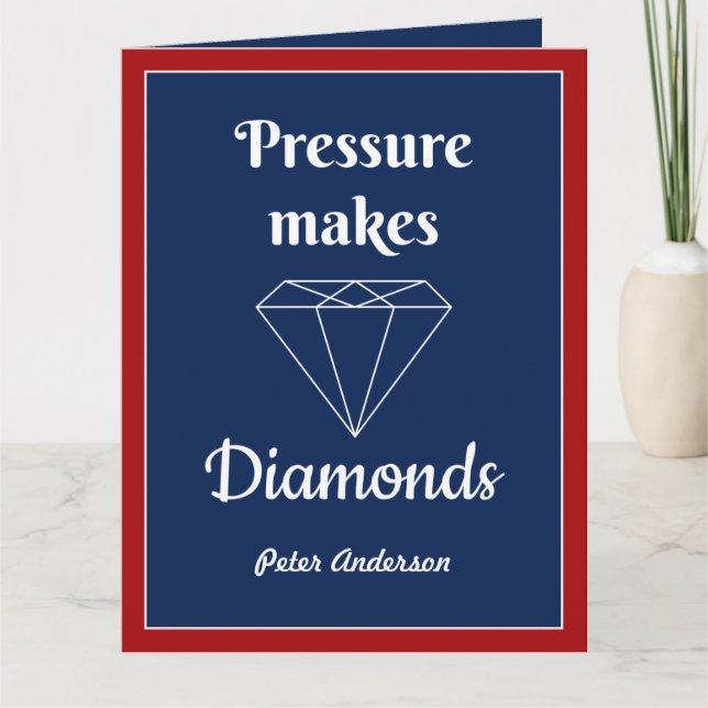 Pressure makes Diamonds Congratulation card (Front)