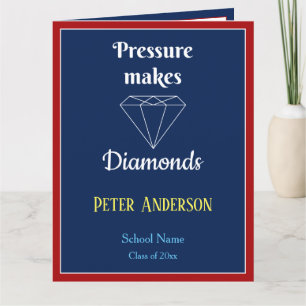 Pressure makes Diamonds Graduation card