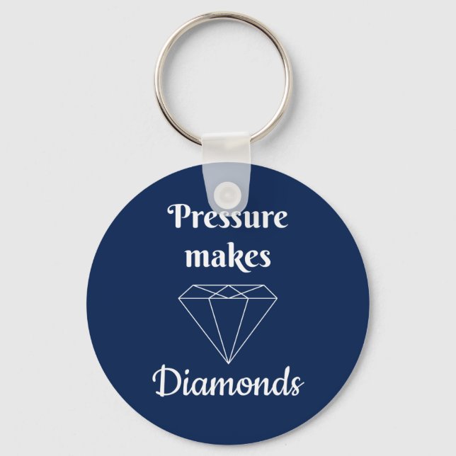Pressure makes Diamonds Keychain (Front)