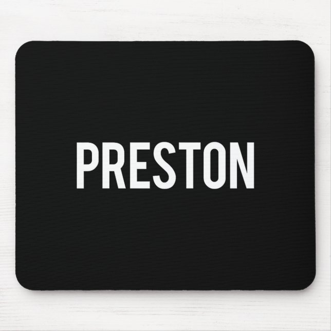 Preston - Cool New Funny Name Fan Gift Tee  Mouse Pad (Front)