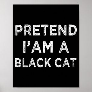 Pretend A Black Cat Funny Lazy Costume Easy Poster