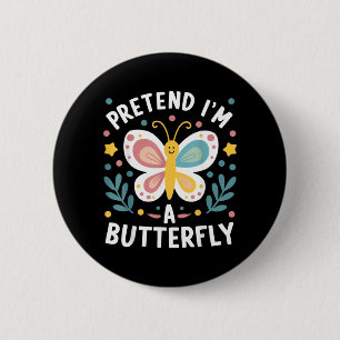 Pretend A Butterfly Funny Lazy Halloween Costume 2 Inch Round Button