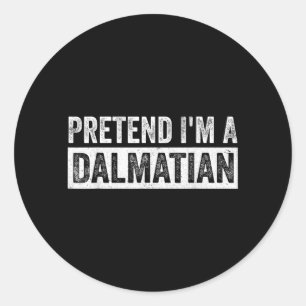 Pretend A Dalmatian Funny Lazy Halloween Costume Classic Round Sticker