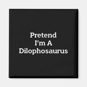 Pretend A Dilophosaurus Costume Funny Halloween Magnet