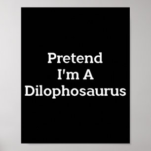 Pretend A Dilophosaurus Costume Funny Halloween Poster