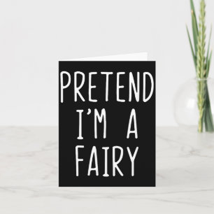 Pretend A Fairy Costume Halloween Funny Lazy Kids Card