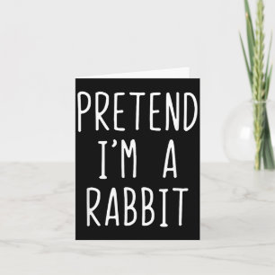 Pretend A Rabbit Costume Halloween Funny Lazy Kids Card