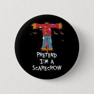 Pretend A Scarecrow Funny Lazy Halloween Costume 2 Inch Round Button