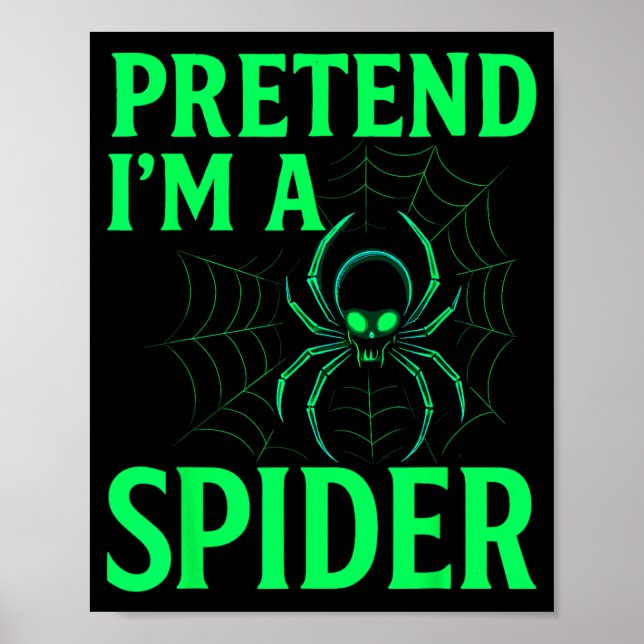 Pretend A Spider Shirt Funny Halloween Skeleton Poster (Front)