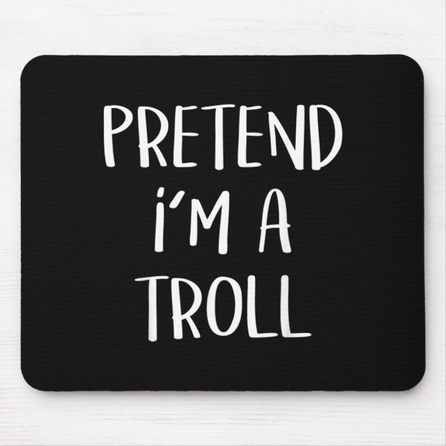 Pretend A Troll Costume Party Funny Halloween Mouse Pad (Front)