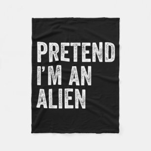 Pretend an Alien Funny Halloween Party Costume Fleece Blanket