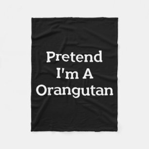 Pretend An Orangutan Costume Party Funny Halloween Fleece Blanket
